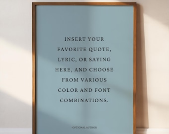 Custom Quote or Poem Print, Create Your Own Frame Quote Sign, Personalized Gift, Custom Quote Print, Wall Art Print, Custom Lyric Print