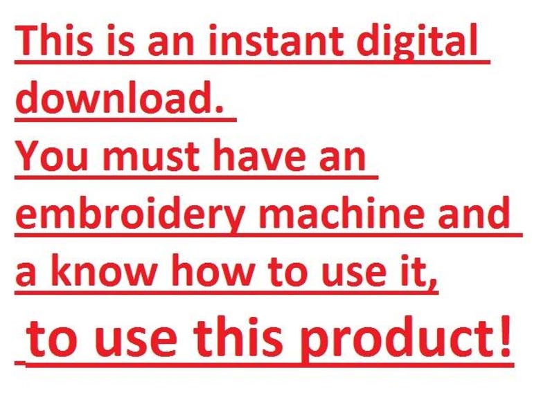 Op de afbeelding: Rode tekst op een witte achtergrond luidt: "Dit is een direct digitaal download. Je moet een borduurmachine hebben en weten hoe je deze moet gebruiken om dit product te gebruiken!"