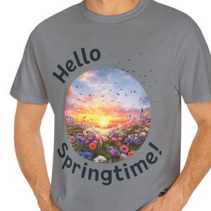 Hello, Springtime! T-Shirt, Springtime Present, Trendy Spring Shirt, Floral Nature Tee, Fresh Seasonal Fashion, Birthday Gift