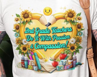 2nd Grade Teaches Do It With Passion & Compassion, T-shirt, Teacher Appreciation, Retro Teacher Design, Back To School, Birthday, Christmas