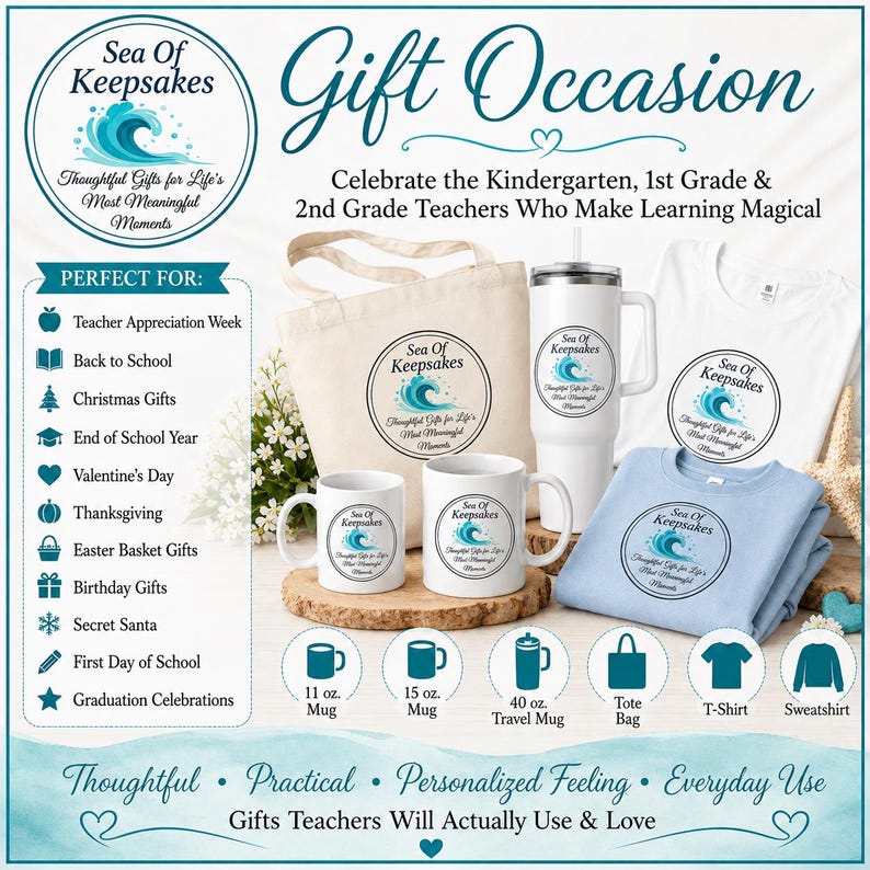 May include: Promotional image featuring gifts for teachers, including mugs, a tote bag, t-shirt, and sweatshirt. The gifts are white and light blue, with the text "Sea of Keepsakes" and "Gift Occasion" displayed. The image also lists occasions like Teacher Appreciation Week.