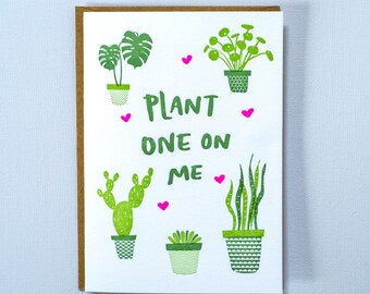Plant One On Me - Valentine's Day Card