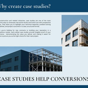 This page title is 'Why create case studies?' Text beneath the heading lays out the benefits of construction businesses being able to showcase their completed projects. Thre are two images of buildings, and copy at the bottom of the page says 'Case studies help conversions!'