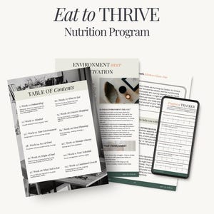 May include: A stack of printed pages and a smartphone displaying a nutrition program. The pages include a table of contents, and text about environment and food. The phone shows a progress tracker. The program is titled "Eat to THRIVE Nutrition Program."