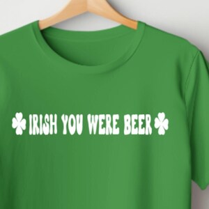 Camiseta irlandesa con la frase &quot;eres cerveza&quot;, camiseta del día de San Patricio, camiseta irlandesa para chica, camiseta irlandesa divertida, ropa informal, orgullo irlandés