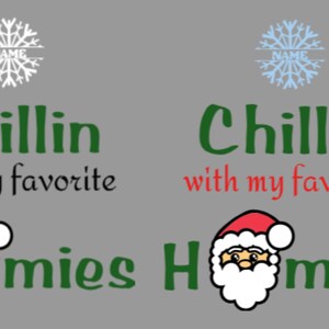 K&ouml;nnte beinhalten: Ein graues Grafikdesign mit dem Text "Chillin with my favorite Homies" in Gr&uuml;n und Schwarz, mit einer Weihnachtsmann-Grafik. Oben befindet sich ein Schneeflocken-Design. Das zweite Design hat denselben Text, aber "with my favorite" ist rot.