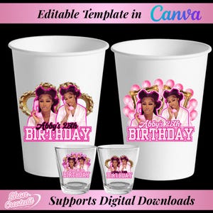May include: White paper cups and shot glasses with a pink and gold design. The design includes a photo of a woman, the text "Abby's 25th Birthday", and the words "Editable Template in Canva" and "Supports Digital Downloads".