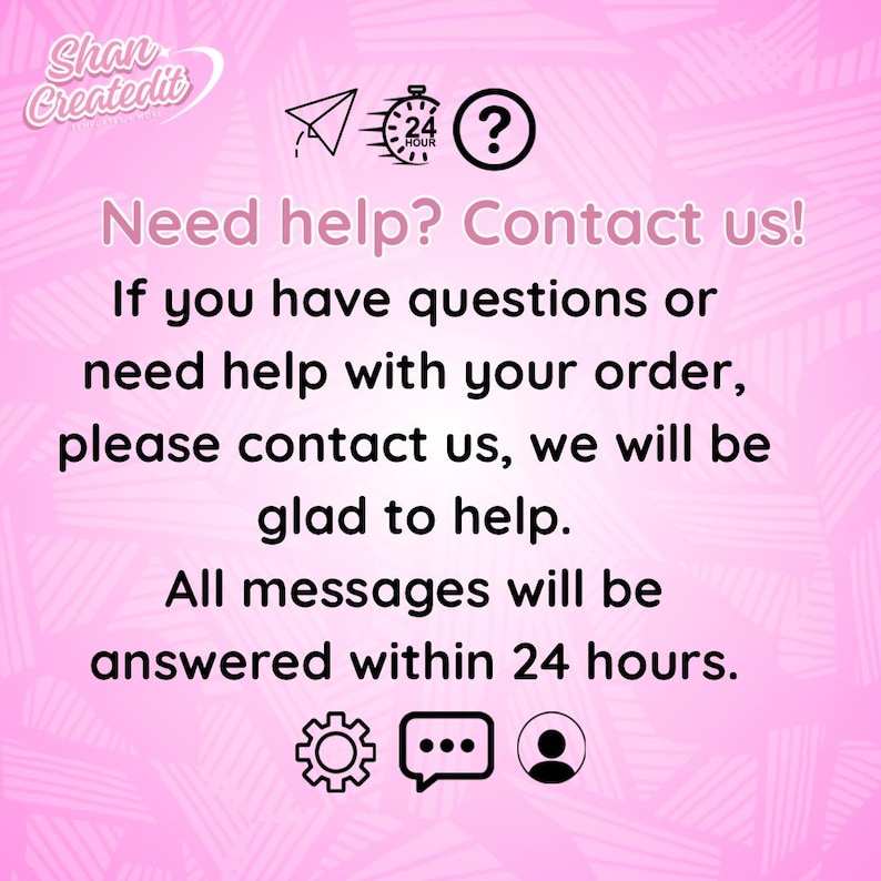 May include: Pink background with the text "Need help? Contact us!" and additional text offering assistance with questions or orders. Includes icons of a paper airplane, clock, question mark, gear, chat bubble, and a person.