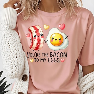 You&#39;re The Bacon To My Eggs Valentines day png funny Valentine PNGs Instant Download Trendy Valentine Shirt idea