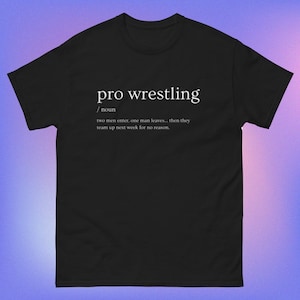 Lustiges Pro Wrestling Definition T-Shirt – Wrestling Fan Humor Tee – Geschenk für Wrestling Fans