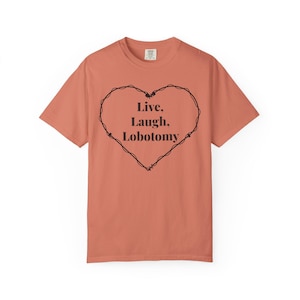 Live Laugh Lobotomy Unisex T-Shirt