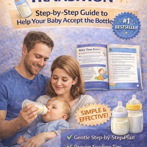 May include: Image of a family feeding a baby with a bottle. The image includes the text "BREAST TO BOTTLE TRANSITION" and "Step-by-Step Guide to Help Your Baby Accept the Bottle." The image also includes two baby bottles and a book.
