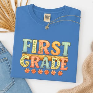 First Grade Teacher Shirt, Back To School 1st Grade Tee, Elementary Teacher Gift, Comfort Colors Teacher Shirt, Teacher Appreciation Shirt