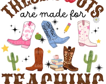 Western Teacher PNG, THESE BOOTS are made for teaching png., boots teacher png.