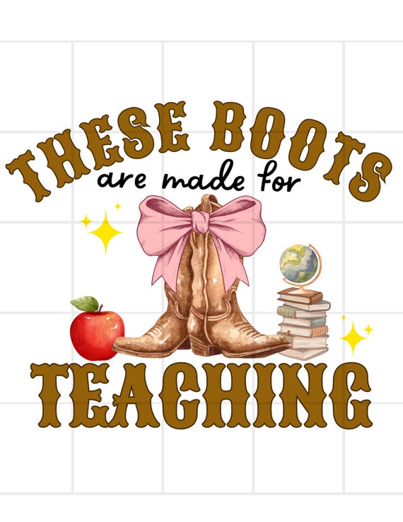 WESTERN TEACHER PNG, these boots are made for teaching png, ready to print file