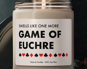 Euchre Gift - Smells Like One More Game Of Euchre - Funny Euchre Candle, Gift for Euchre Player / Card Game