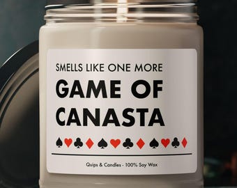 Canasta Gift - Smells Like One More Game Of Canasta - Funny Canasta Candle, Gift for Canasta Player / Card Game