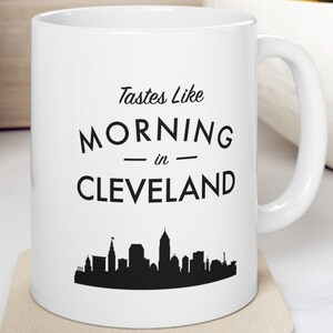 Cleveland Skyline - Tastes Like Morning in Cleveland - Cleveland, Ohio Coffee Mug, Ohio Home Decor, City Skyline