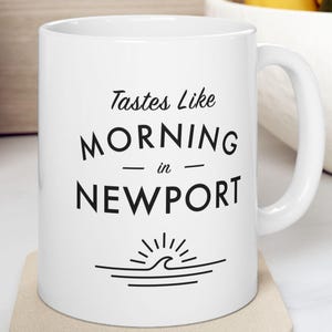 Newport Mug - Tastes Like Morning in Newport - Beach Gift, Coastal Coffee Cup - Newport, Rhode Island Coffee Mug