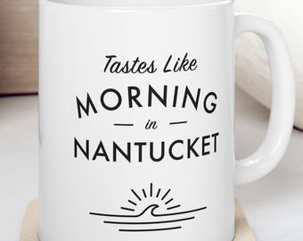 Kubek Nantucket – Smakuje jak poranek w Nantucket – Prezent na plażę, Kubek na kawę w stylu nadmorskim – Kubek na kawę w Nantucket, Massachusetts