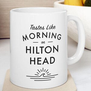 Tazza Hilton Head - Sapore di mattina a Hilton Head - Regalo da spiaggia, tazza da caffè costiera - Tazza da caffè Hilton Head Island, Carolina del Sud