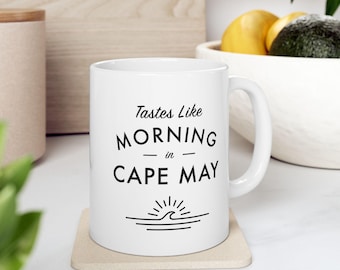 Cape May Mug - Tastes Like Morning  Cape May - Beach Gift, Coastal Coffee Cup - Cape May, New Jersey Coffee Mug