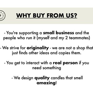 K&ouml;nnte beinhalten: Text auf wei&szlig;em Hintergrund mit den Worten "WHY BUY FROM US?" und einer Liste von Gr&uuml;nden, warum man bei einem kleinen Unternehmen kaufen sollte. Zu den Gr&uuml;nden geh&ouml;ren die Unterst&uuml;tzung eines kleinen Unternehmens, das Streben nach Originalit&auml;t, die Interaktion mit einer echten Person und die Gestaltung hochwertiger Kerzen, die wunderbar riechen.
