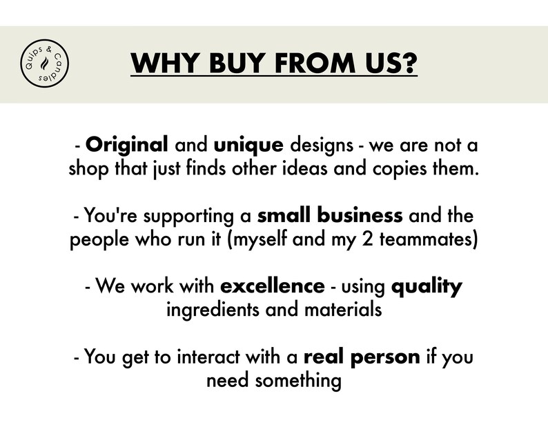 May include: Text on a beige background that reads "WHY BUY FROM US?" followed by four bullet points explaining the benefits of buying from this shop. The bullet points are: "Original and unique designs - we are not a shop that just finds other ideas and copies them.", "You're supporting a small business and the people who run it (myself and my 2 teammates)", "We work with excellence - using quality ingredients and materials", and "You get to interact with a real person if you need something."