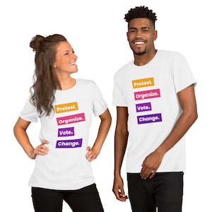 Protest Organize Vote Change Shirt – Bold Political Graphic Tee – Activist Message T-Shirt – Progressive Unisex Protest Shirt