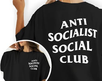 Anti Socialist Social Club Shirt, Funny Introvert Shirt, Sarcastic Political Humor Shirt, Minimalist Graphic T Shirt, Unisex Gift