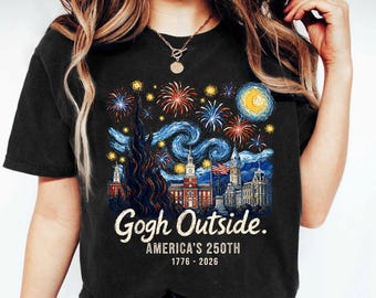 Gogh Outside America’s 250th T-Shirt, Patriotic Fireworks Art Tee, USA 250th Anniversary Shirt, Independence Day Gift, Vintage Art Lover Tee