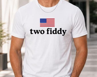 Two Fiddy Shirt, United States of America Tee, Funny America 250th Shirt, Patriotic USA Tee, Fourth of July Shirt, Red White Blue Tee