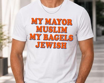 My Mayor Muslim My Bagels Jewish Shirt, Funny NYC Meme Tee, New York Humor Gift, Urban Culture Shirt