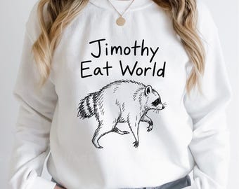 Jimothy Eat World Raccoon Graphic Sweatshirt, Jimothy Raccoon Viral Shirt, Famous Seattle Raccoon Shirt,  Cute Trash Panda Shirt
