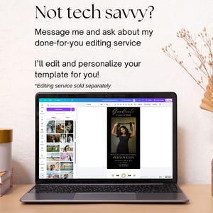 May include: A laptop screen displaying a digital design template for a graduation announcement. The text on the screen reads Not tech savvy? Message me and ask about my done-for-you editing service. I'll edit and personalize your template for you!
