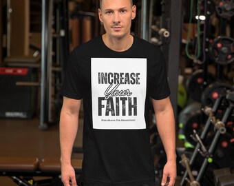 Increase Your Faith, Faith Shirt, Christian Gift, Faith Gift, Christian Shirt, Bible Verse Tee, Inspirational Faith Tee, Religious Shirt
