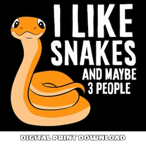 File PNG I Like Snakes And Maybe 3 People