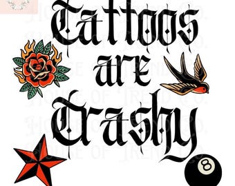 Tattoos are trashy PNG Trendy PNG Tattoo lover Sublimation Design Original Designer Sarcastic Digital