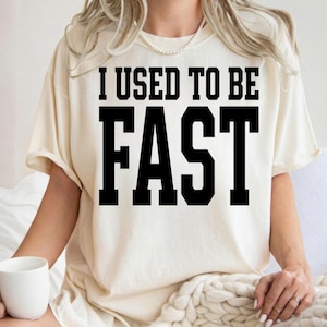 I Used To Be Fast PNG, Funny Aging Humor PNG, Running Joke Design, Funny Dad Gift, Digital Download