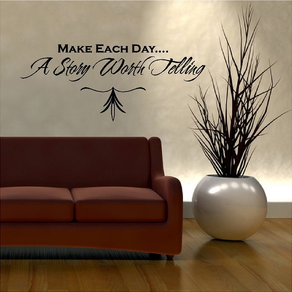 Make Each Day a Story Worth Telling Vinyl Wall Decal Art Quote Sticker IN45