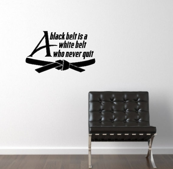 A Black Belt is A White Belt Who Never Quit Karate Wall Decal Etsy