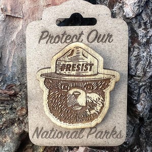 Protect Our National Parks – Resist Smokey Bear Wooden Pin