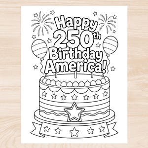 May include: Black and white line art illustration of a birthday cake with the text "Happy 250th Birthday America!" Balloons, fireworks, and stars surround the cake. A banner with stars is at the bottom.