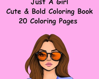 Just A Girl: Cute & Bold Coloring Book | Coloring Book for Adults and Teens | Coloring Book | Cute Coloring Book | Relaxing Coloring Pages