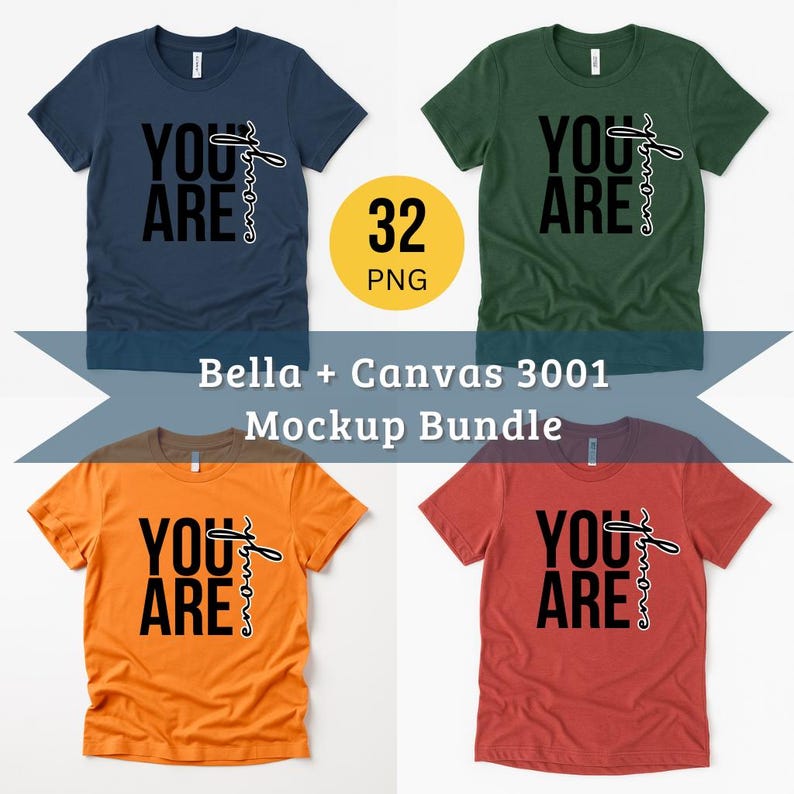 May include: Four t-shirts in navy blue, green, orange, and red, each with the words "YOU ARE" in black block letters and "enough" in a cursive font. A yellow circle with "32 PNG" is also present.