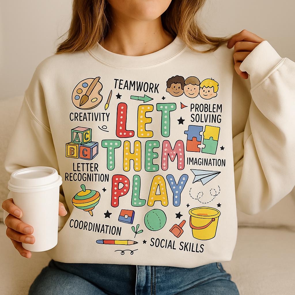 🎨 Let Them Play — Because Play Is Learning!

Spread the message of cre...