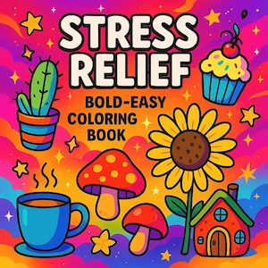 Puede incluir: Ilustración colorida para un libro para colorear con las palabras "STRESS RELIEF" en la parte superior. La imagen presenta una magdalena, un cactus, un girasol, setas, una casa, una taza de café y estrellas. También se incluye el texto "BOLD-EASY COLORING BOOK".