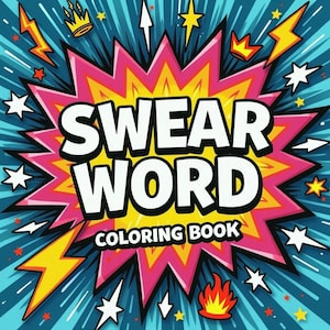 Puede incluir: Portada de libro para colorear con las palabras "SWEAR WORD" en letras blancas grandes, sobre un fondo de explosión rosa, amarillo y naranja. Las palabras "COLORING BOOK" están debajo. El fondo es azul con estrellas, rayos y coronas.