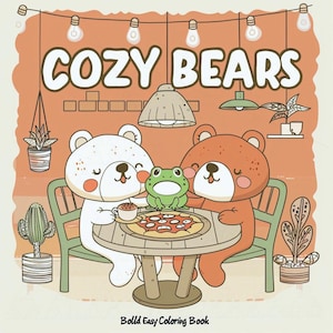 Cozy Bears Coloring Book PDF, 120 Pages Bold & Easy, Cute Digital Art for Kids and Adults, Printable Relaxing Animal Activity