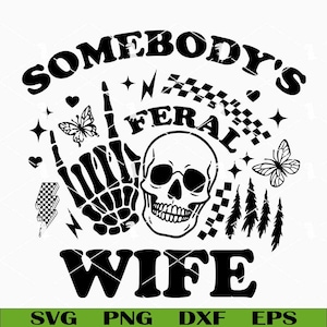 Somebody&#39;s Feral Wife SVG, Funny Sarcastic Wife SVG, Adult Humor Quote SVG Cricut Files
